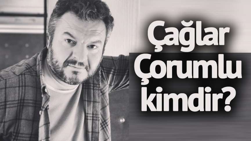 Çağlar Çorumlu kimdir? Dikkat çeken oyuncu Çağlar Çorumlu kaç yaşında ve nereli?