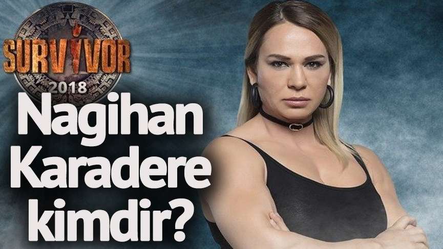 Survivor Nagihan kimdir? Nagihan Karadere kaç yaşında, işte hayatından ilginç detaylar…