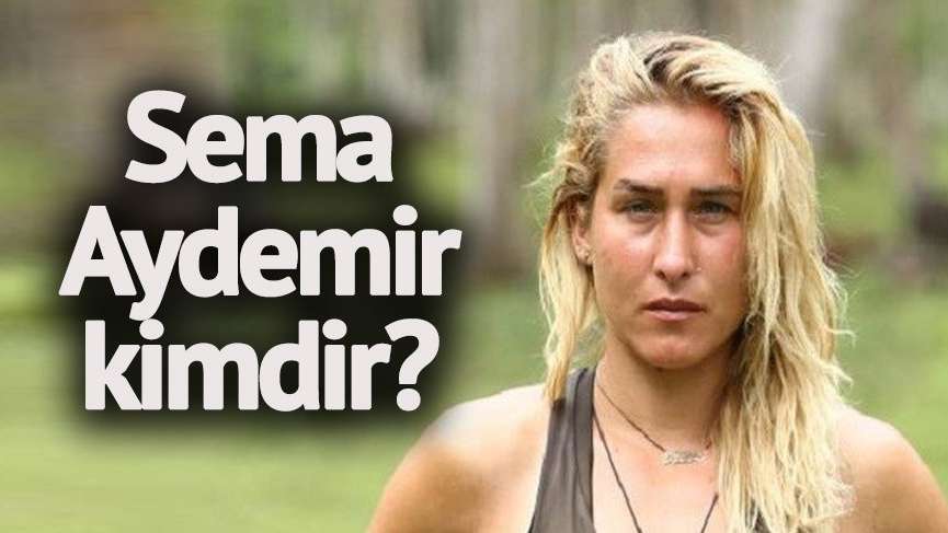Survivor Sema’nın hayatı… Sema Aydemir kimdir? Survivor’ın hırslı ismi…