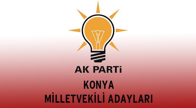 AKP Konya Milletvekili Adayları – Genel Seçim 2015