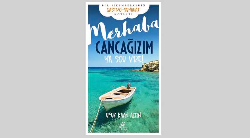 ‘Merhaba Cancağızım’la Yunan adalarına yolculuk