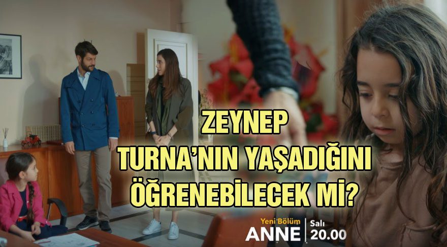 Anne 21. yeni bölümünde Zeynep,Turna’nın yaşadığını öğrenebilecek mi?