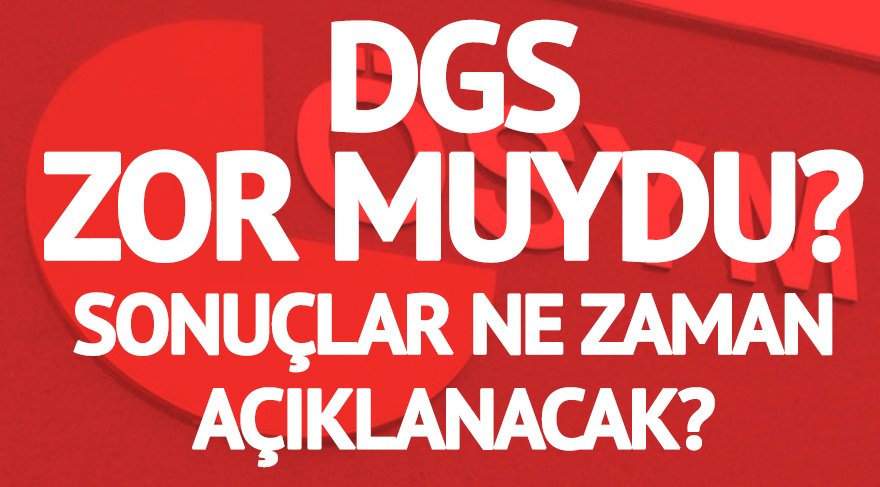 DGS zor muydu? DGS 2017 sonuçları ne zaman açıklanacak? (DGS 2017)