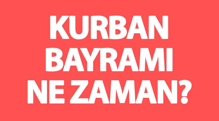 Kurban Bayramı için geri sayım: Kurban Bayramı kaç gün tatil olacak?