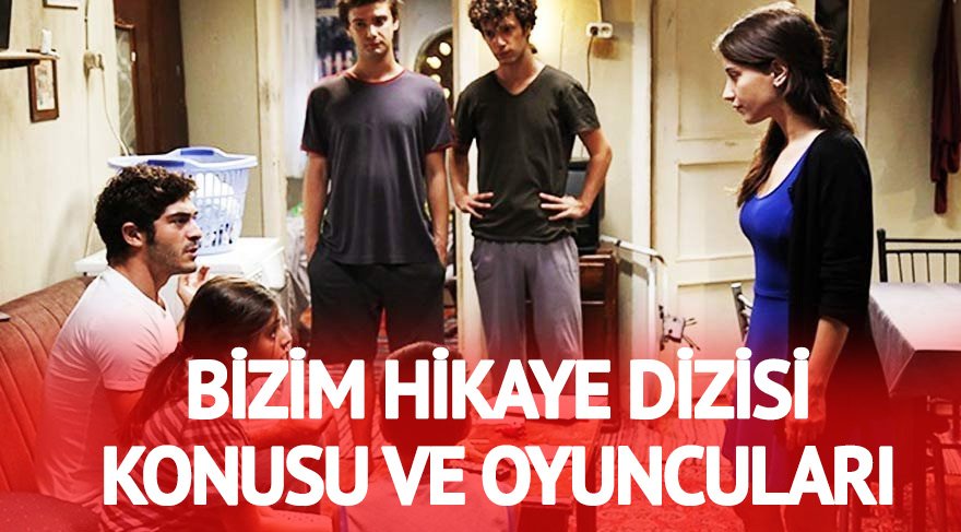 Bizim Hikaye oyuncuları kimdir? Bizim Hikaye’de 3. bölüm heyecanı…