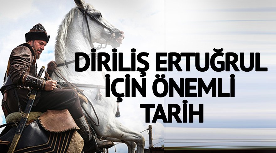 Diriliş Ertuğrul yeni sezon o gün mü başlayacak? Diriliş Ertuğrul yeni bölüm için önemli tarih…