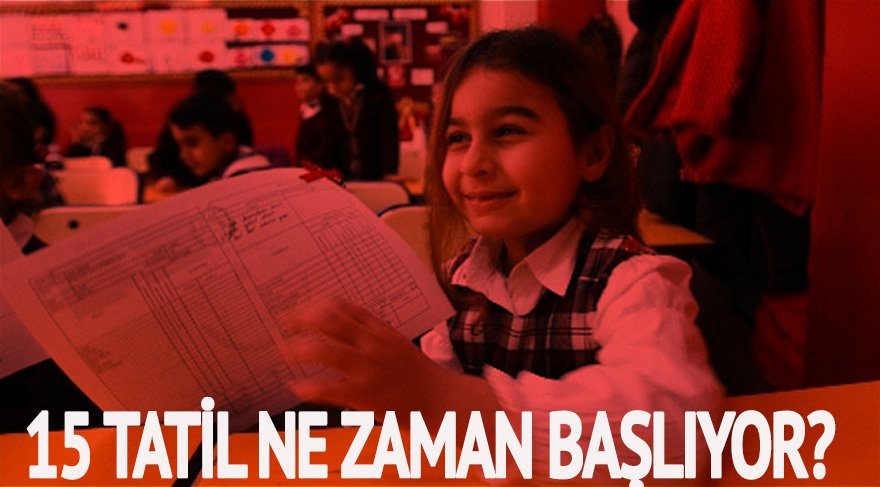 Okullar ne zaman kapanacak? 15 tatil ne zaman başlıyor? Karneler ne zaman alınacak? İşte MEB açıklaması