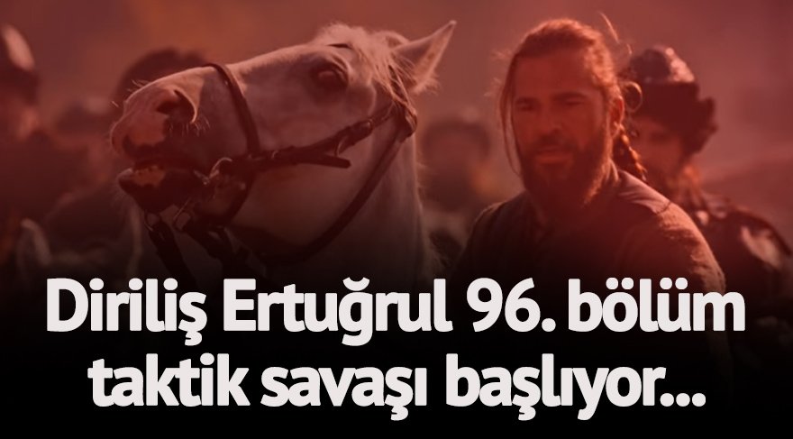 Diriliş Ertuğrul 2. fragmanı! 96. bölümde Diriliş mücadelesi büyüyor, Ertuğrul’un taktik savaşı…