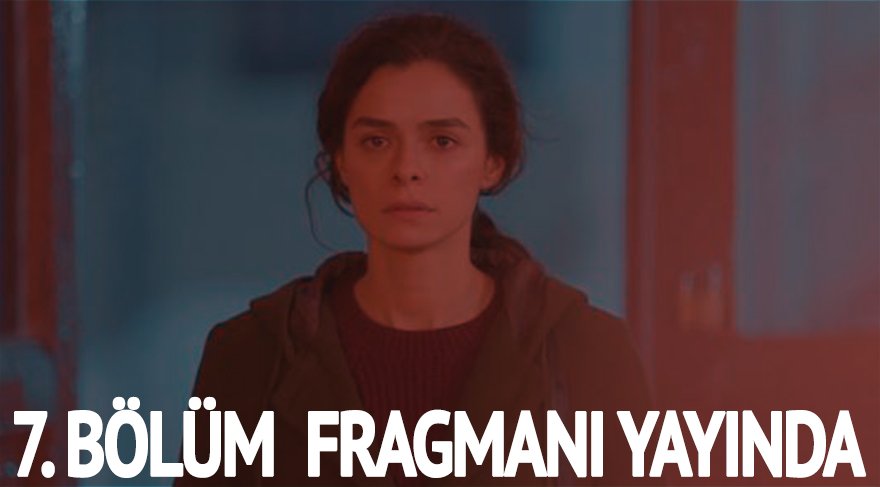 Kadın 7. bölüm fragmanı yayında! Hatice yolun sonuna mı geldi? Kadın Dizisi 6. son bölüm izle!