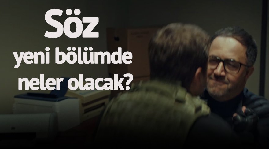 Söz yeni bölüm fragmanı: Heyecan büyüyor! Söz dizisi 23. son bölüm izle! 24. bölümde neler olacak?