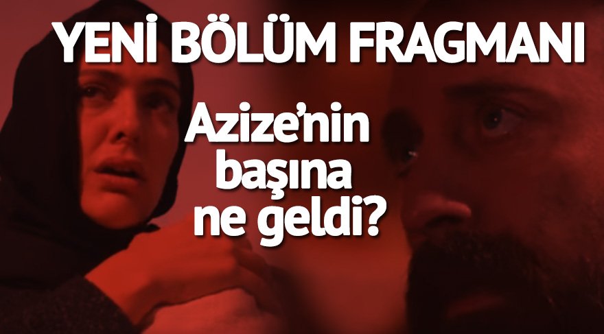 Azize dönüyor! Vatanım Sensin 33. yeni bölüm fragmanı yayınlandı! Vatanım Sensin 32. son bölüm izle!