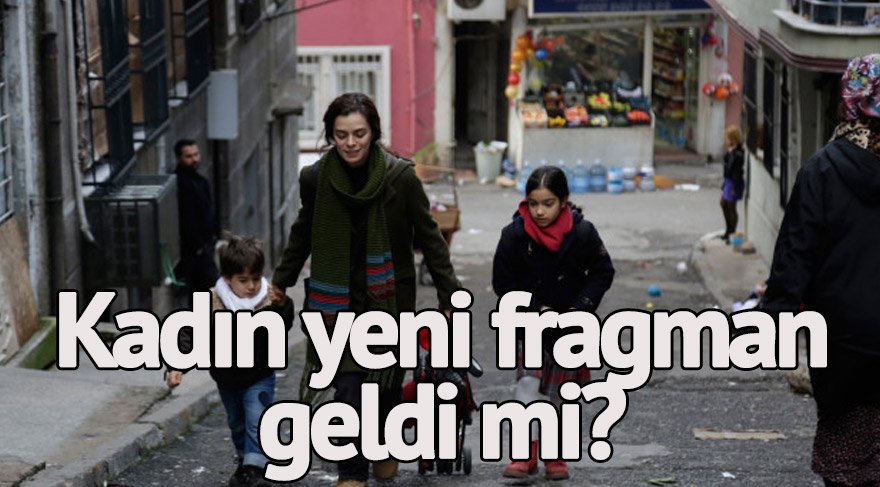 Kadın 12. yeni bölüm fragmanı geldi! Kadın 11. son bölüm izle