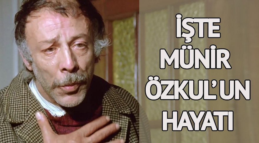 Münir Özkul 93 yaşında vefat etti! KültürSanat haberleri
