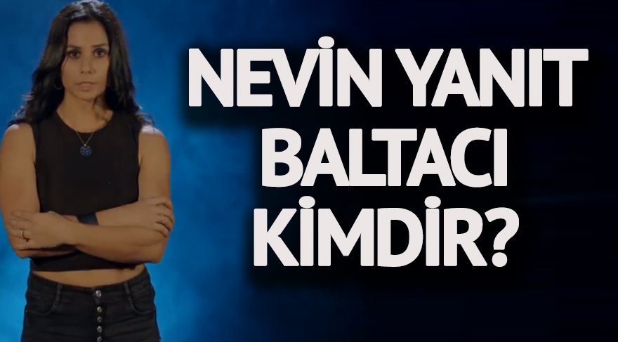 Nevin Yanıt Baltacı kimdir? Survivor Nevin Yanıt Baltacı kaç yaşında?