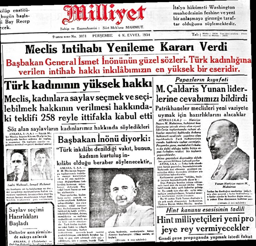 1934'te kadınlara seçme ve seçilme hakkı verildiğinde Başbakan İsmet İnönü bunu ‘Kadının kurtuluş devrimi' olarak adlandırmıştı.