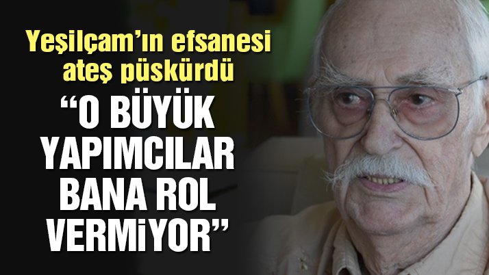Eşref Kolçak: Yapımcılar bana iş vermiyor Eşref Kolçak: Yapımcılar bana iş vermiyor