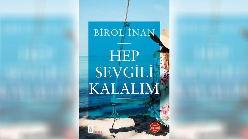 Güçlü Bir Aşk Romanı: Hep Sevgili Kalalım
