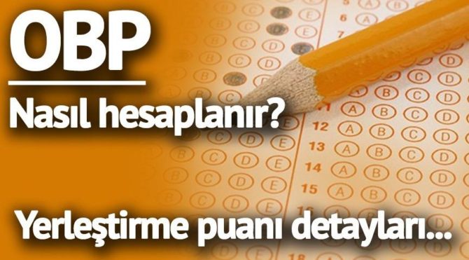 Yerlestirme Puani Nedir Iste Yerlestirmede Onemi Buyuk Olan Obp Puani Hesaplama Sozcu Gazetesi