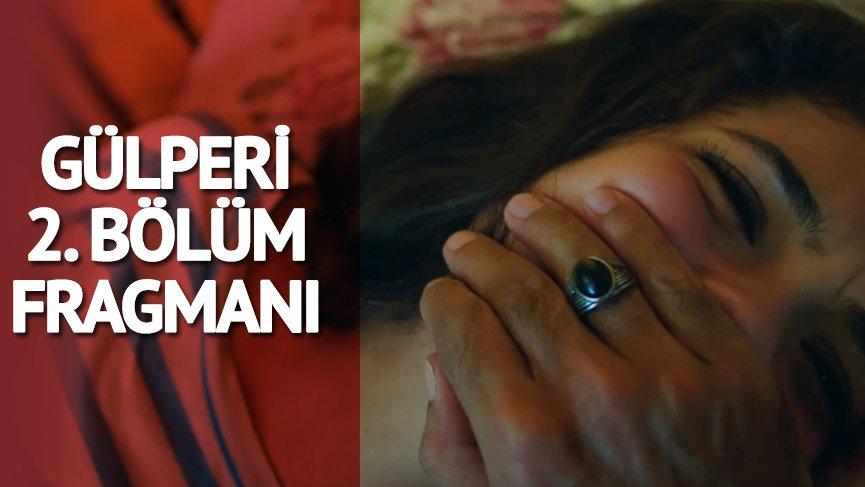 Gülperi 2. bölüm fragmanı geldi! Gülperi’yi yıkan söz: Sen başka kadınsın