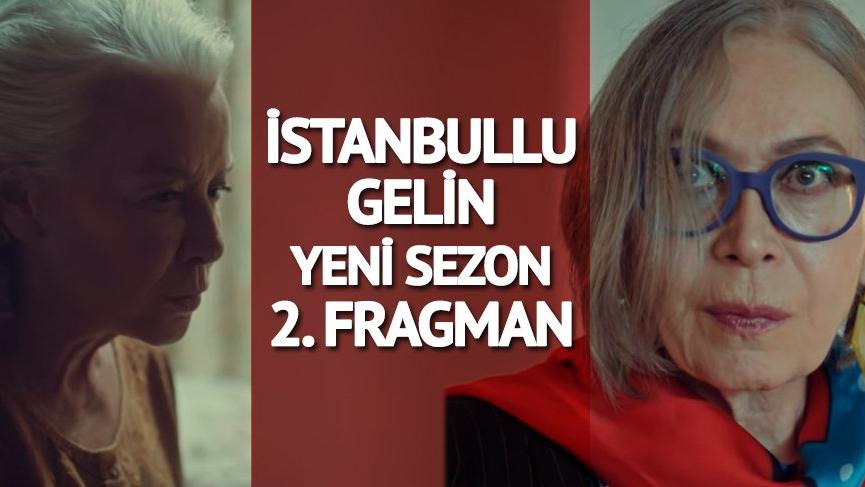 İstanbullu Gelin yeni sezon 2. fragmanı yayınlandı! Sürpriz isim göründü