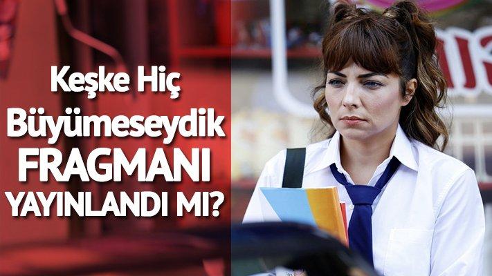 Keşke Hiç Büyümeseydik 3.bölüm fragmanı yayınlandı! Keşke Hiç Büyümeseydik son bölümde neler oldu?