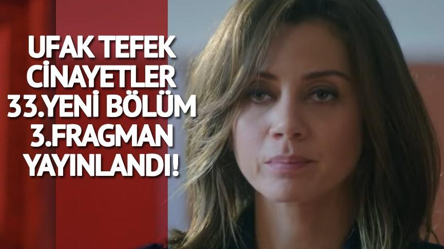 Ufak Tefek Cinayetler 33.yeni bölüm 3.fragman yayınlandı!