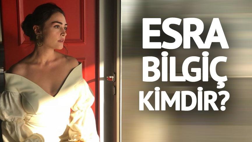 Esra Bilgiç kimdir? Sevilen oyuncu Esra Bilgiç'in hayatı ...