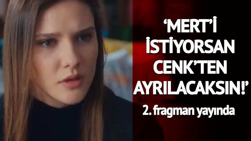 Elimi Bırakma 16. yeni bölüm 2. fragmanı yayında! ‘Mert’i istiyorsan Cenk’ten ayrılacaksın!’