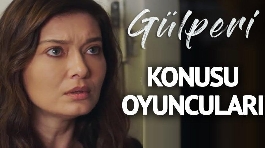 Ayrıntılı inceleme! Gülperi oyuncuları kimdir? İşte konusu…