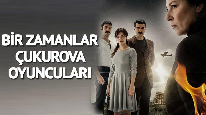 Bir Zamanlar Çukurova oyuncu kadrosu… Bir Zamanlar Çukurova’da kimler oynuyor?