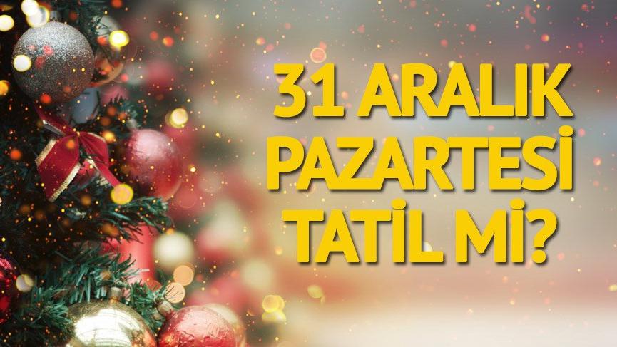 Yılbaşı tatili kaç gün? 31 Aralık Pazartesi 2018 resmi tatil mi? Yarın okul var mı?