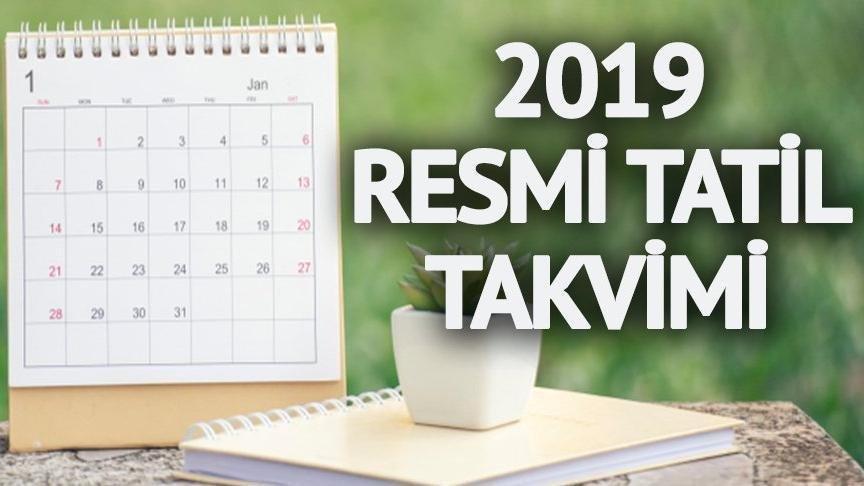 2019 resmi tatiller listesi: Ramazan ve Kurban Bayramı ne zaman?