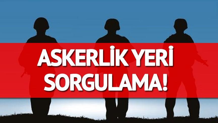 Askerlik yerleri belli oldu! e Devlet 99/1 askerlik celp yerleri sorgulama ekranı