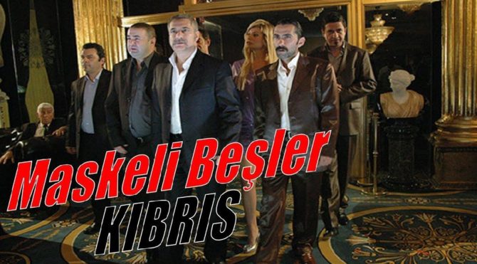 maskeli besler kibris konusu ne maskeli besler kibris oyunculari kimler magazin haberleri