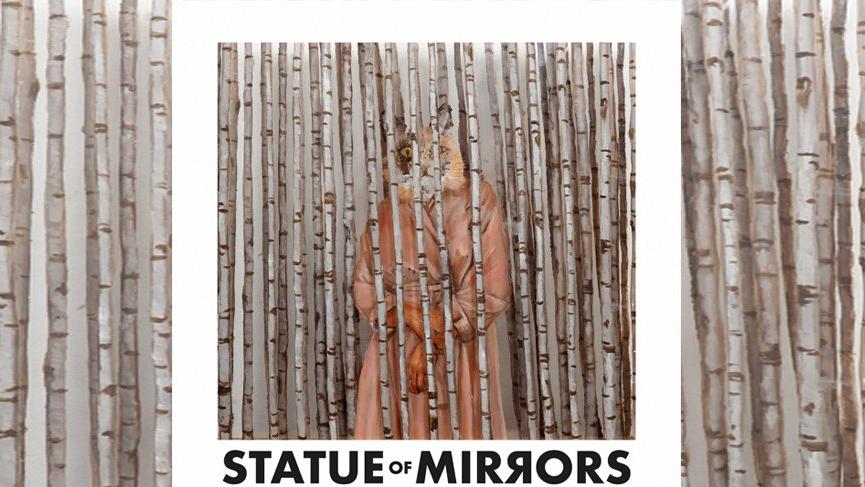 Statue of Mirrors’un ilk klibi yayında