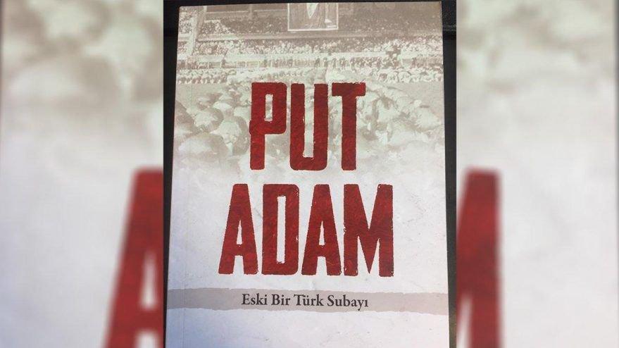 Put Adam kitabının yayıncısına ‘Atatürk’ün hatırasına hakaret’ten hapis istemi