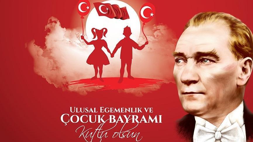 23 Nisan Ulusal Egemenlik ve ocuk Bayram Kutlu Olsun.