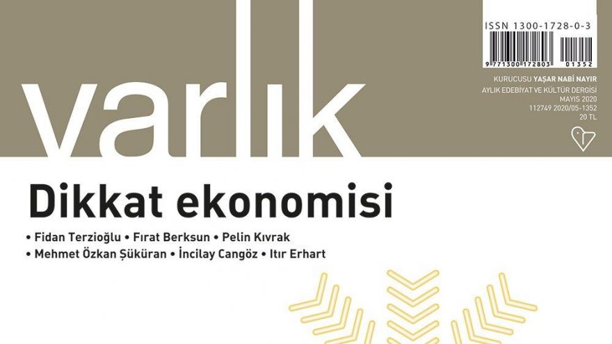Varlık’ın yeni konusu: Dikkat ekonomisi