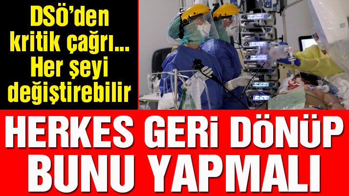 Son dakika… Dünya Sağlık Örgütü’nden kritik çağrı: Herkes geri dönüp kontrol etsin