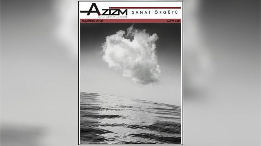 ‘Azizm Sanat E-Dergi’, ‘Son’ sayısıyla veda etti