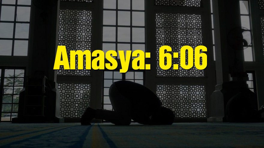 Amasya bayram namazı saati: 06:06