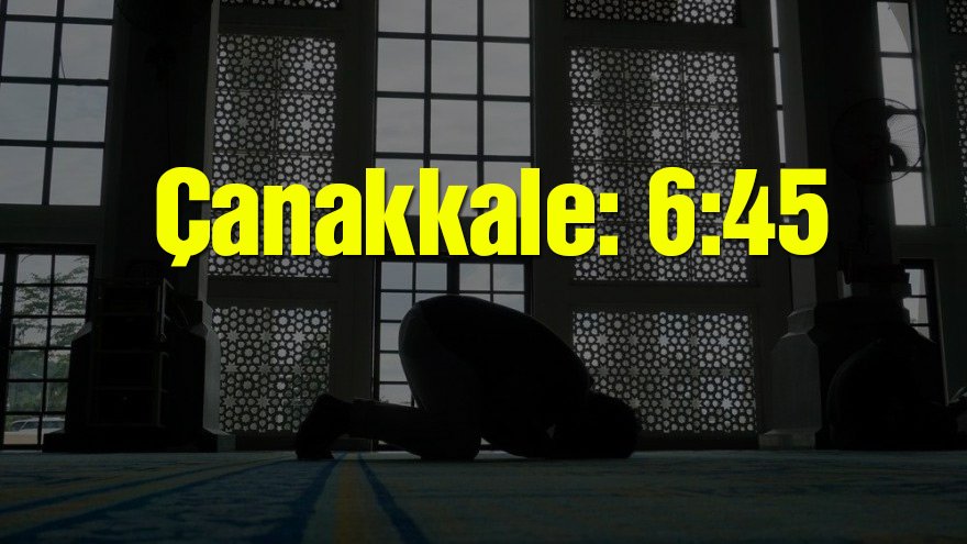 Çanakkale bayram namazı saati: 06:45