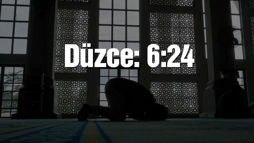 Düzce bayram namazı saati: 06:24
