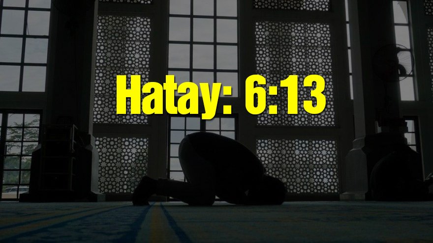 Hatay bayram namazı saati: 06:13