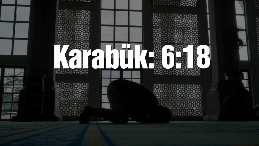 Karabük bayram namazı saati: 06:18