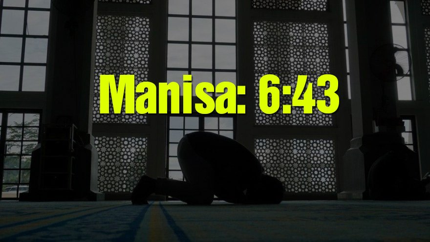 Manisa bayram namazı saati: 06:43
