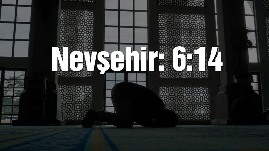 Nevşehir bayram namazı saati: 06:14