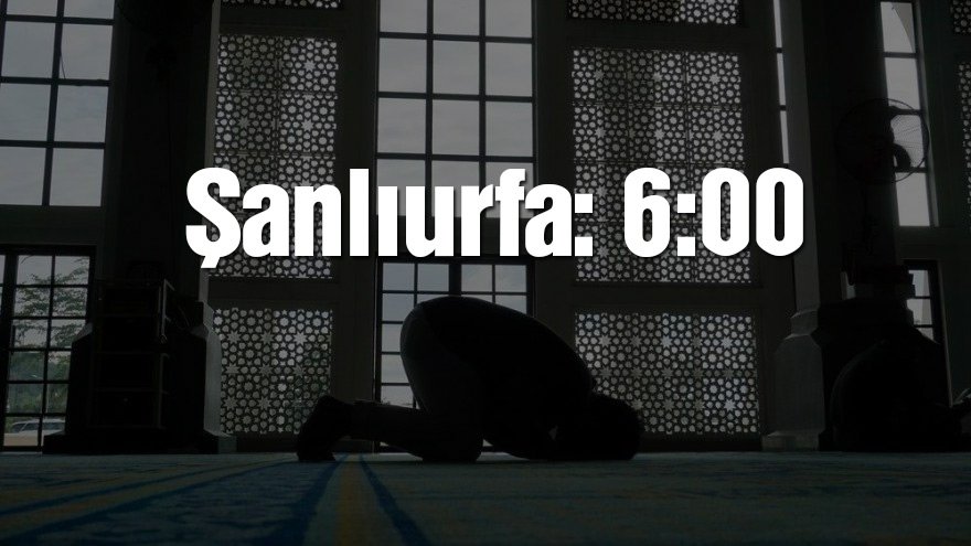 Şanlıurfa bayram namazı saati: 06:00