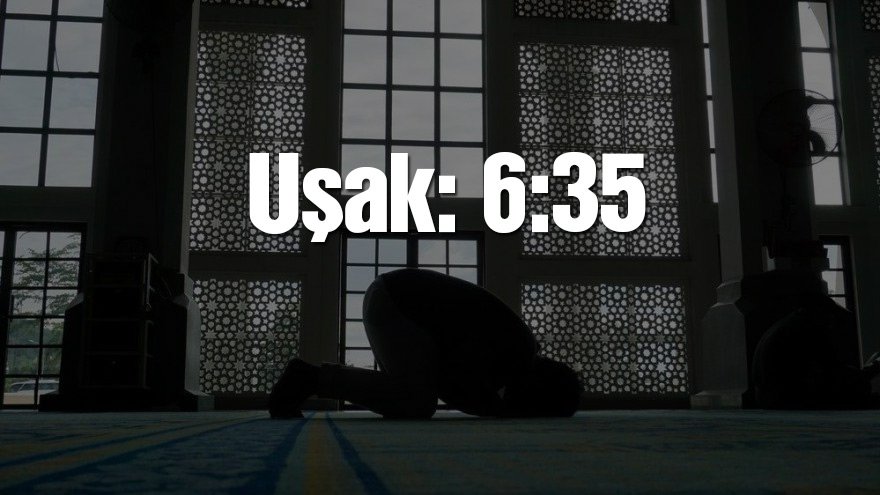 Uşak bayram namazı saati: 06:35