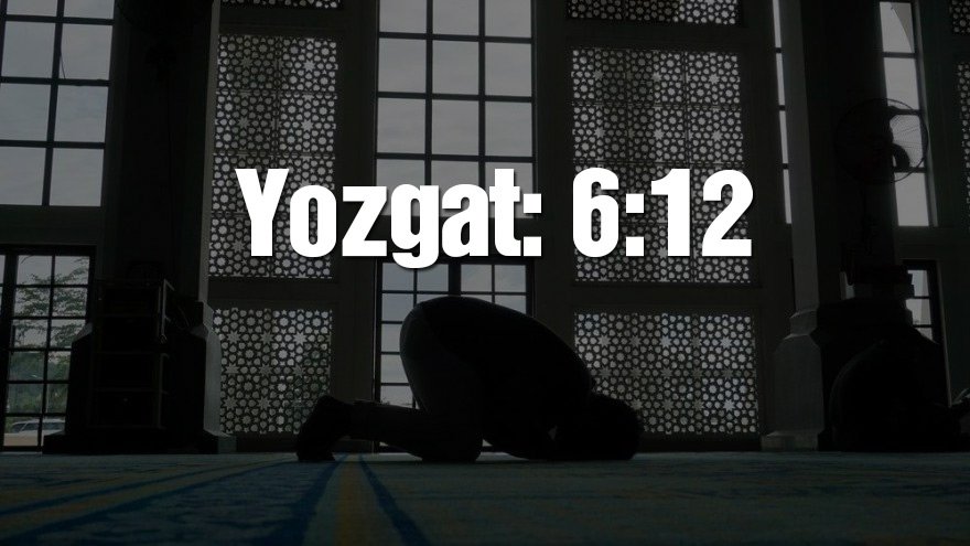 Yozgat bayram namazı saati: 06:12
